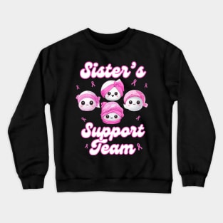 Sister’s Support Team Breast Cancer Awareness Women Survivors Crewneck Sweatshirt
